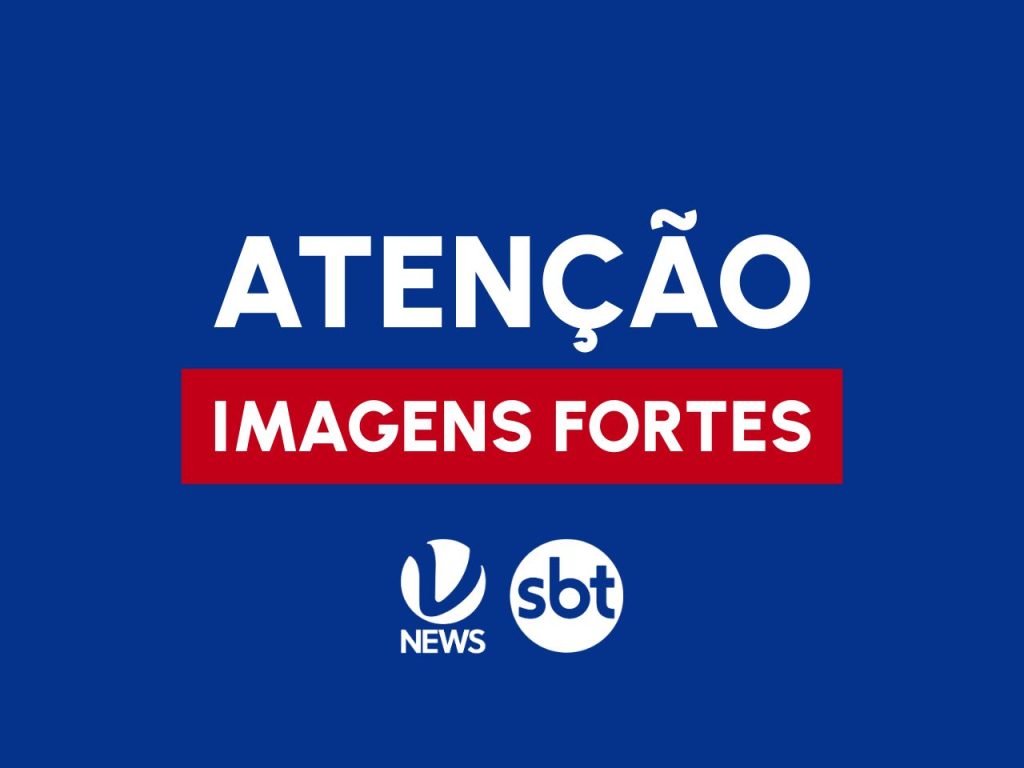 Imagens Fortes Atenção - VTV News