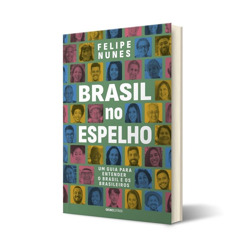 Livro de Felipe Nunes, Brasil no Espelho. Um guia para entender o Brasil e os brasileiros