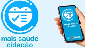 Mais Saúde Cidadão, disponível gratuitamente para download na Play Store (Android) e na App Store (iPhone).